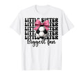 Soccer Sister Soccer Little Sister T-Shirt - Casual Everyday Wear Unisex - T-Shirt, Sweatshirt, Hoodie