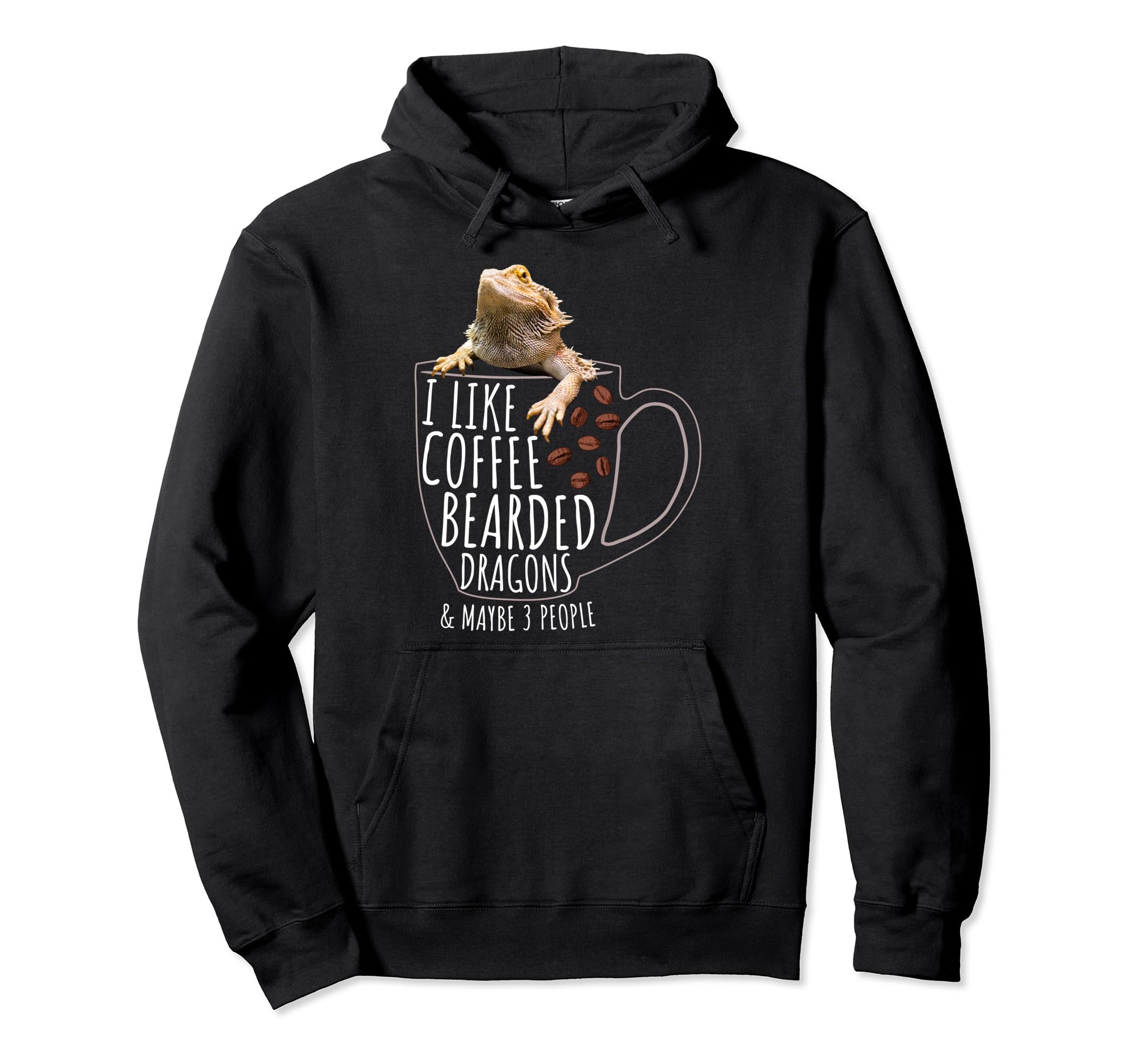 I Like Coffee Bearded Dragons And Maybe 3 Hoodie - Graphic Print Men Women - T-Shirt, Sweatshirt, Hoodie