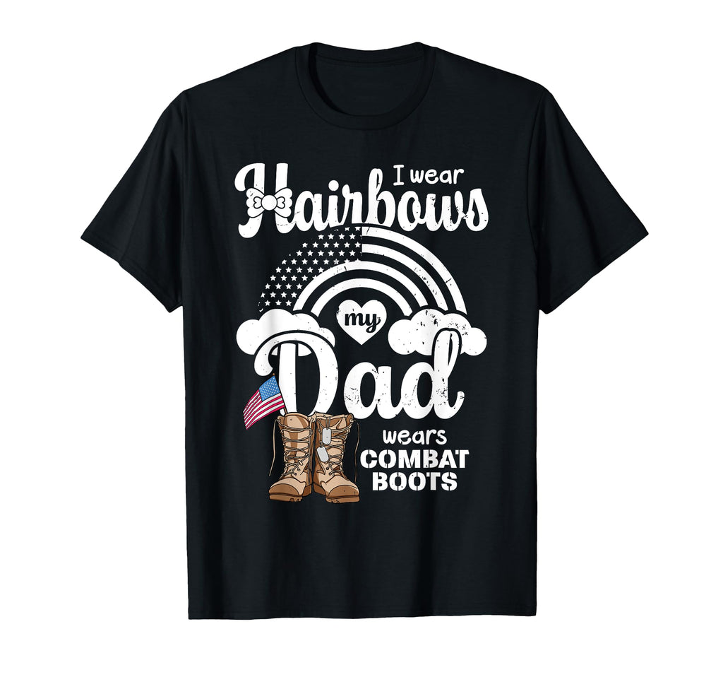 I Wear Hairbows My Dad Wears Combat T-Shirt - Streetwear Style for Adults - T-Shirt, Sweatshirt, Hoodie