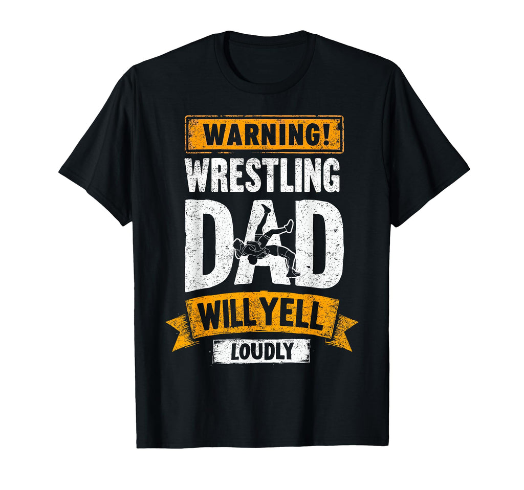 Warning Wrestling Dad Will Yell Loudly T-Shirt - Aesthetic Graphic Unisex - T-Shirt, Sweatshirt, Hoodie