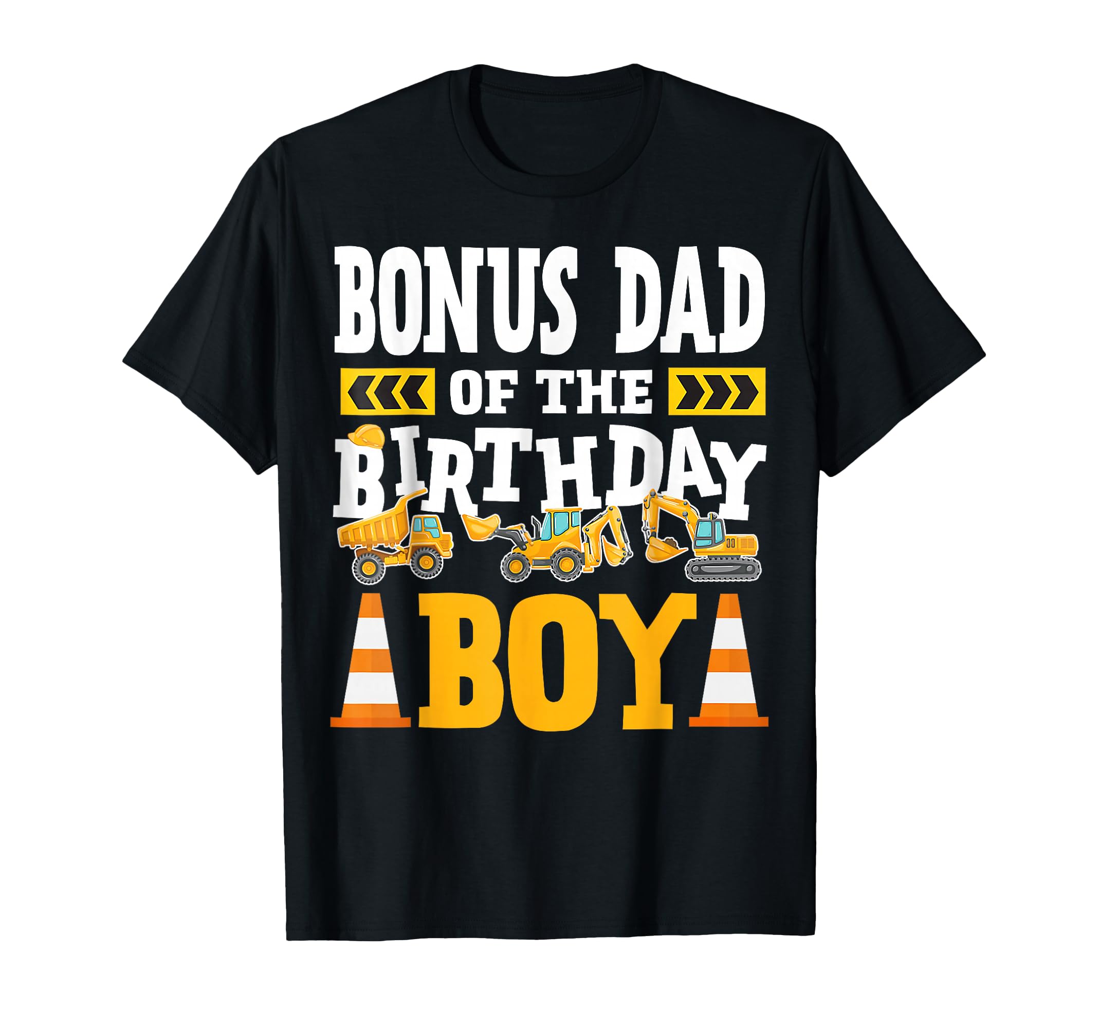 Bonus Dad Birthday Excavator T-Shirt - Streetwear Style for Adults - T-Shirt, Sweatshirt, Hoodie