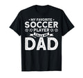 My Favorite Soccer Player Calls Me Dad T-Shirt - Trendy Graphic for Adults - T-Shirt, Sweatshirt, Hoodie