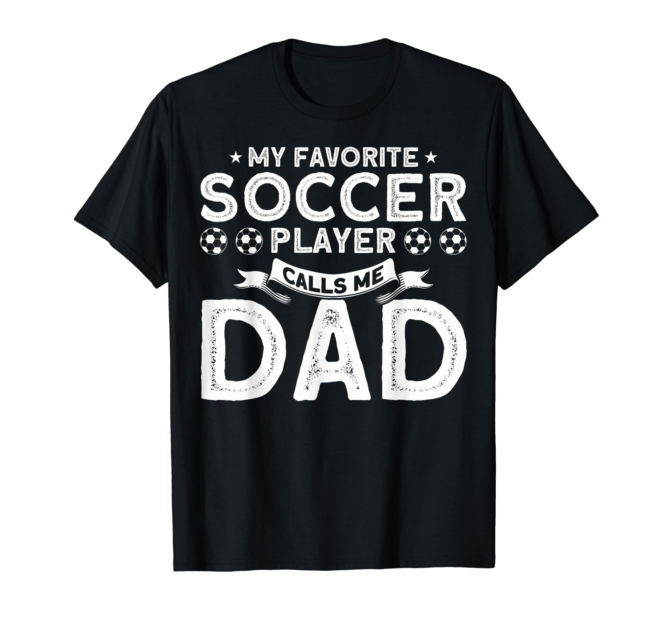 My Favorite Soccer Player Calls Me Dad T-Shirt - Trendy Graphic for Adults - T-Shirt, Sweatshirt, Hoodie