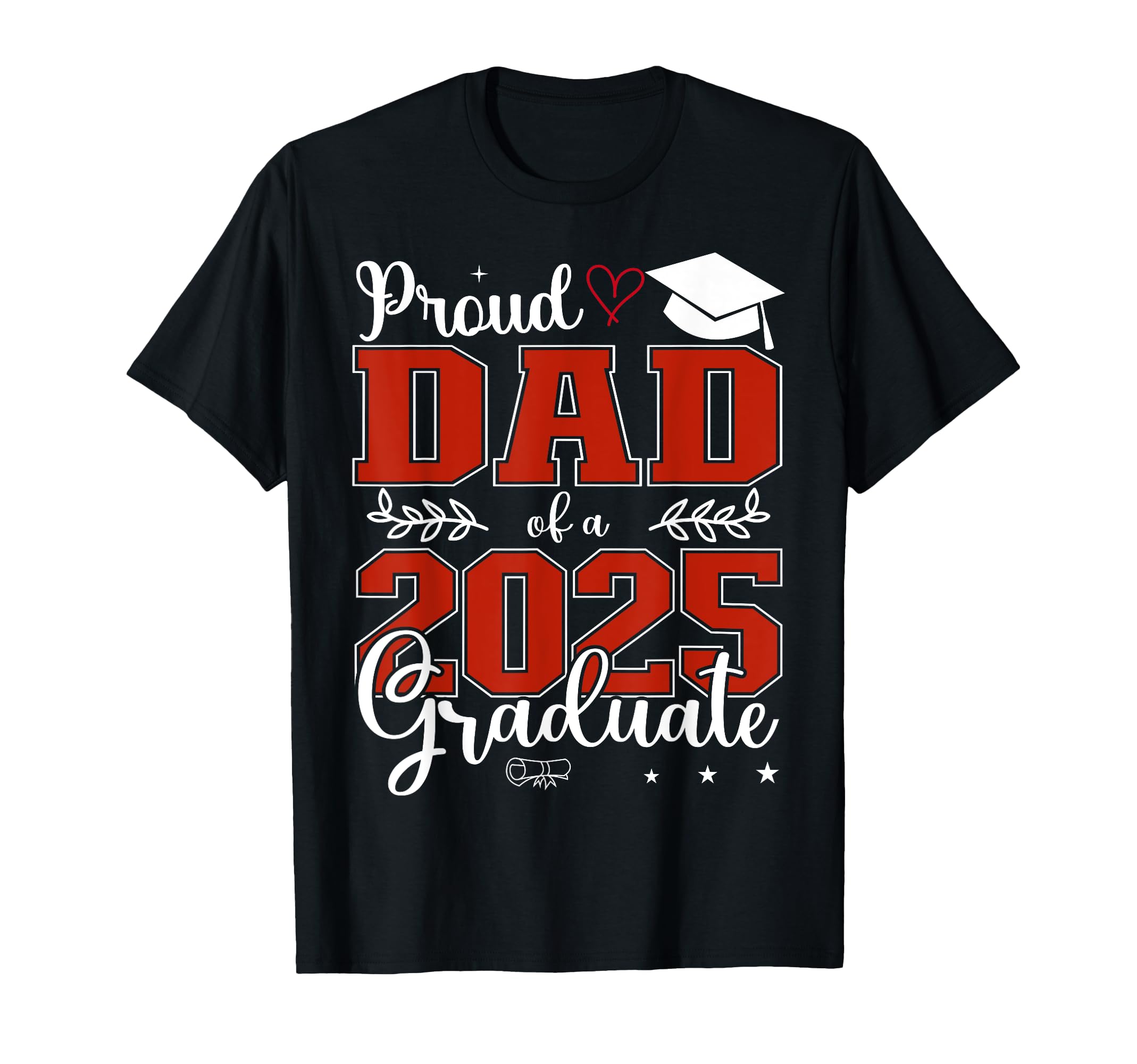 Proud Dad Class 2025 Graduate T-Shirt - Fun Novelty Design Unisex - T-Shirt, Sweatshirt, Hoodie