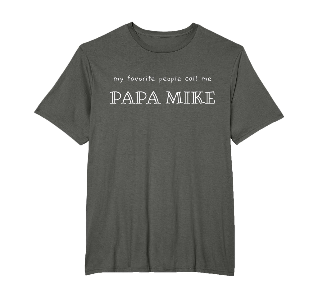 Custom Papa Mike Fathers Day Gift T-Shirt - Casual Everyday Wear Men Women - T-Shirt, Sweatshirt, Hoodie