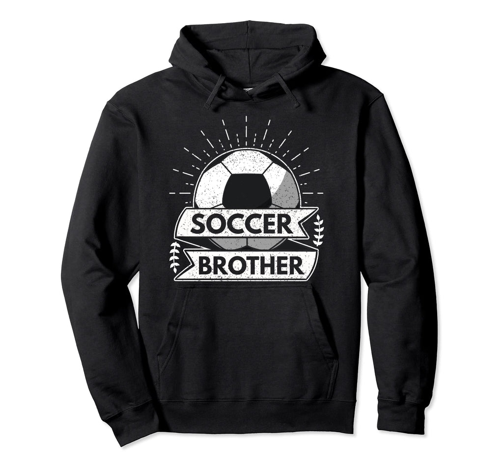Soccer Brother Player Goalie Game Ball Hoodie - Novelty Apparel Men Women - T-Shirt, Sweatshirt, Hoodie