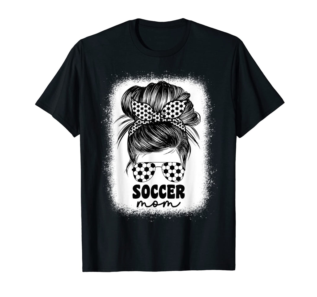 Proud Soccer Mom Mama Mommy Messy Bun T-Shirt - Trendy Graphic Men Women - T-Shirt, Sweatshirt, Hoodie