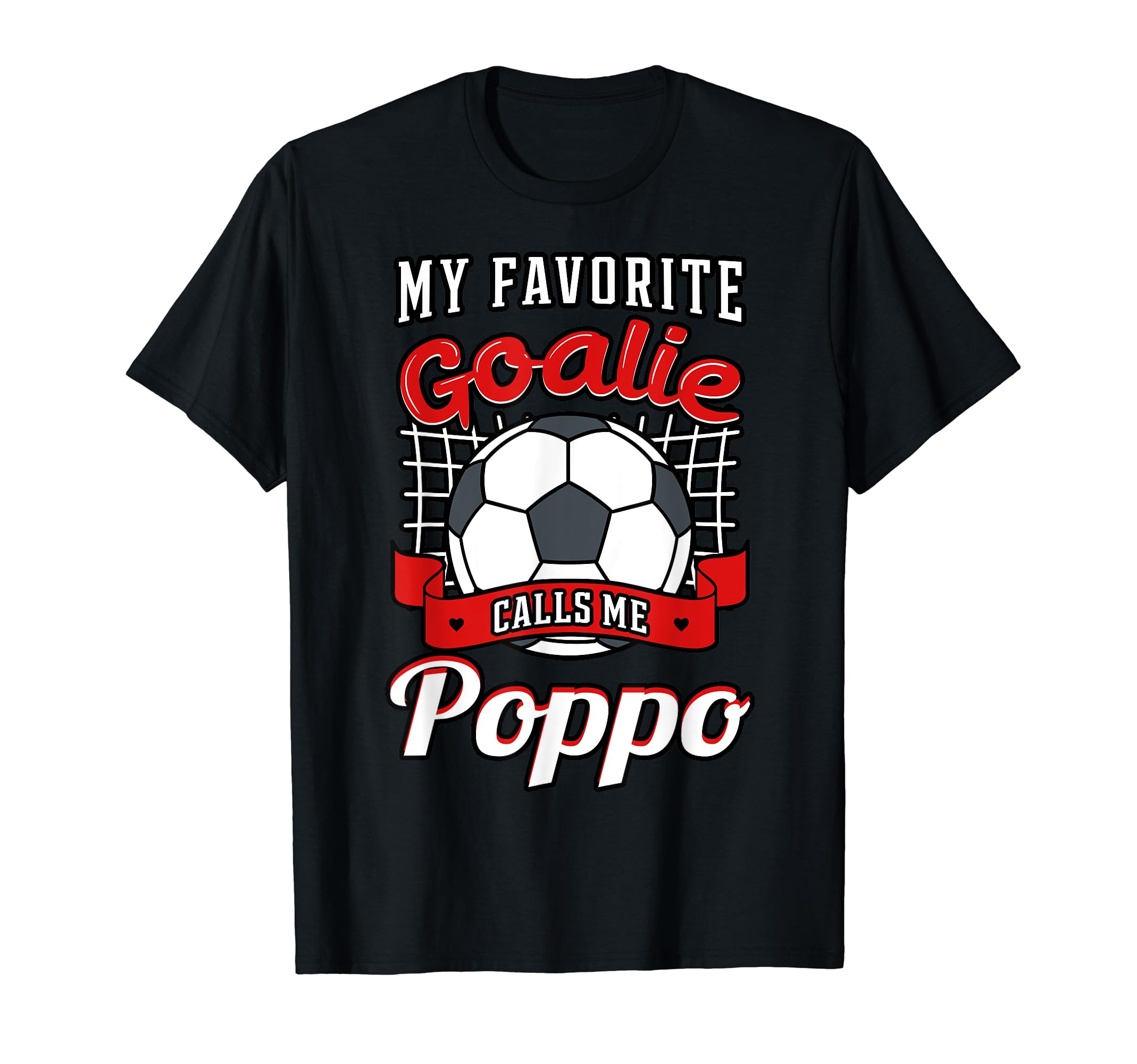 My Favorite Goalie Calls Me Poppo Soccer T-Shirt - Custom Art Print Unisex - T-Shirt, Sweatshirt, Hoodie