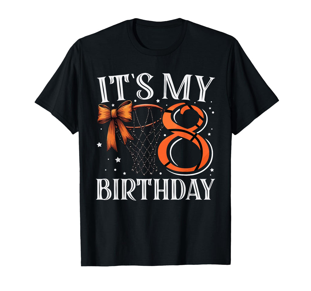 Its My Eight 8 Birthday Basketball T-Shirt - Aesthetic Graphic Men Women - T-Shirt, Sweatshirt, Hoodie