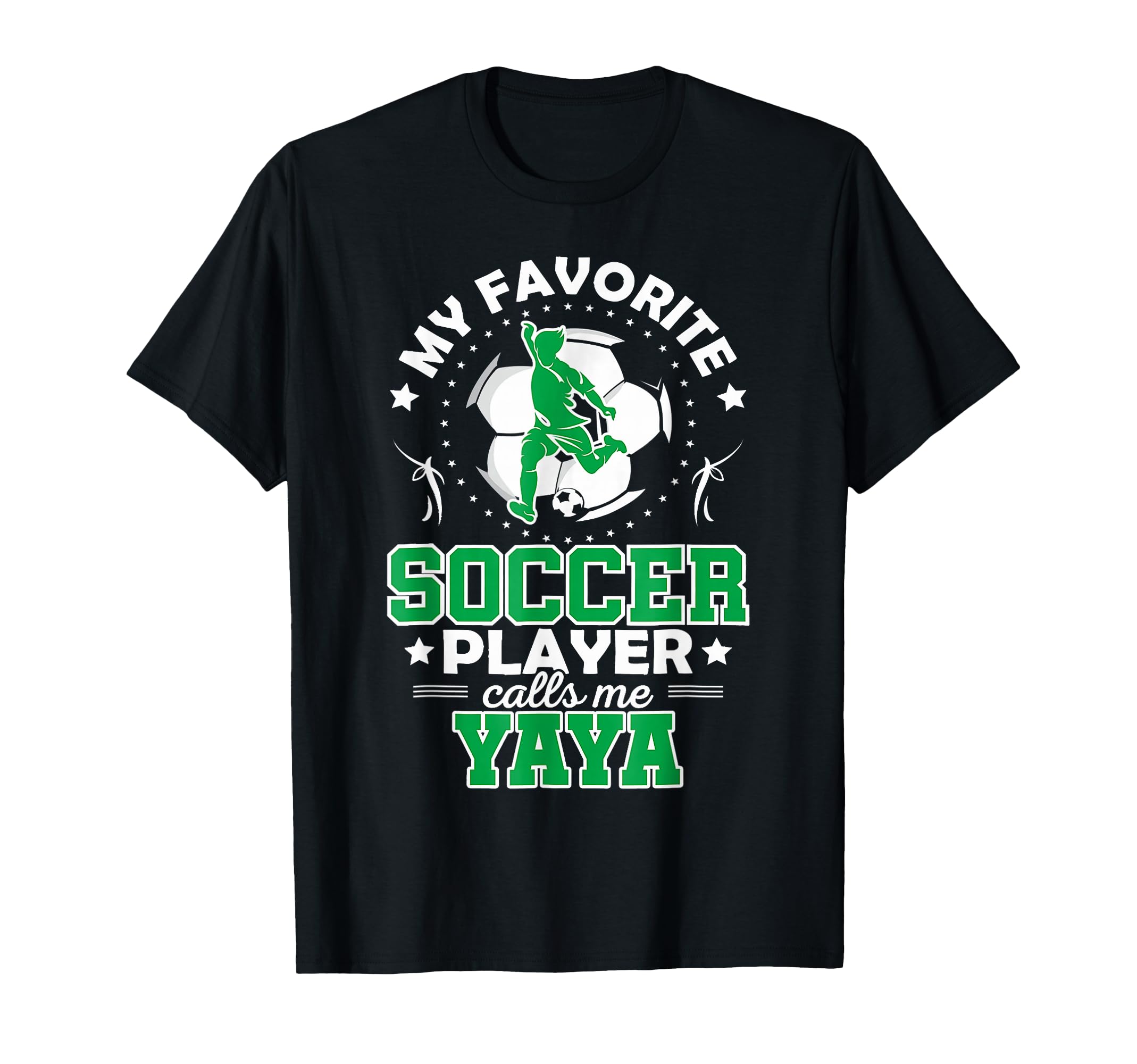 My Favorite Soccer Player Calls Me Yaya T-Shirt - Graphic Print Men Women - T-Shirt, Sweatshirt, Hoodie