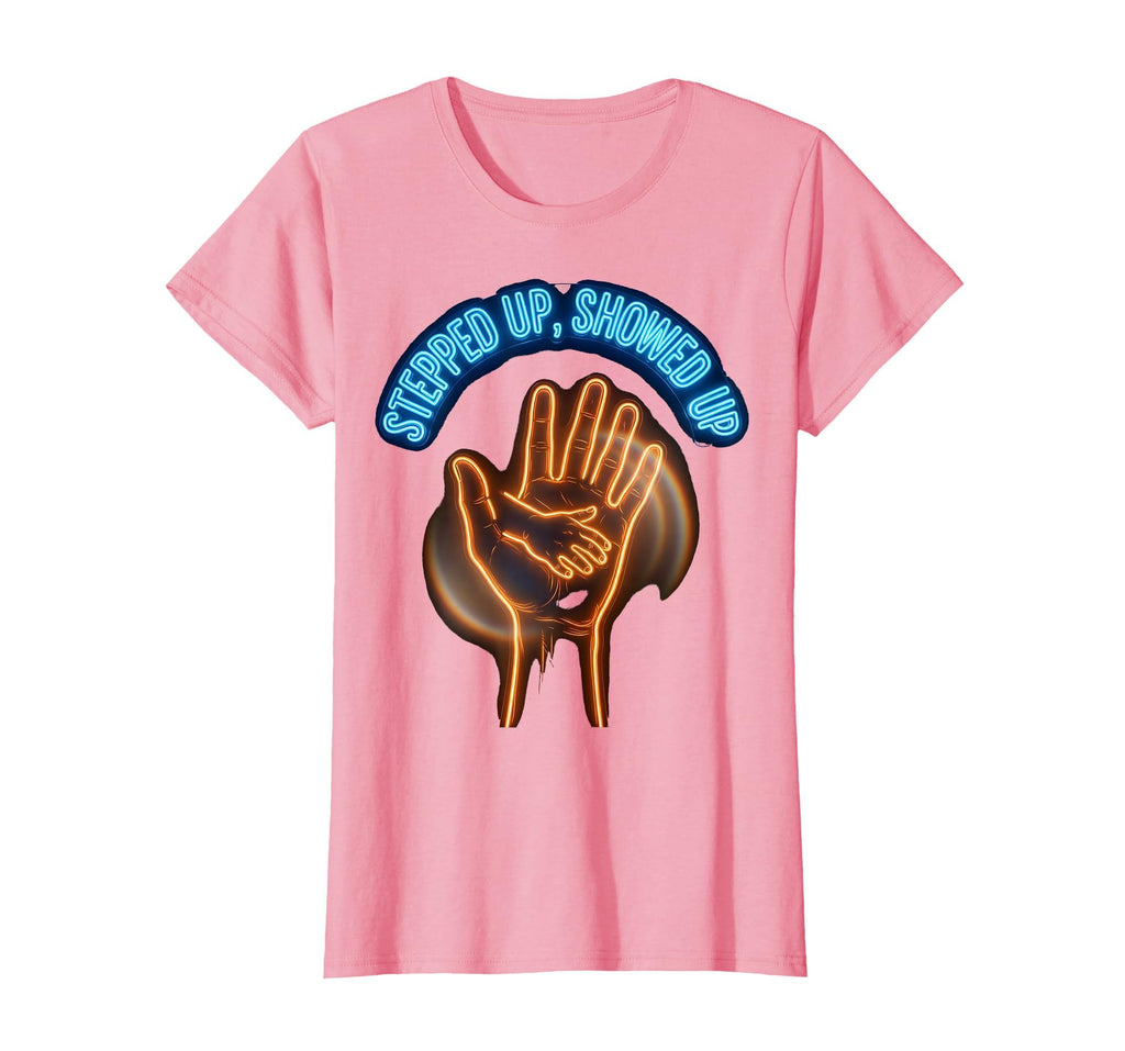 Stepped Up Showed Up Bonus Dad T-Shirt - Unique Graphic Unisex - T-Shirt, Sweatshirt, Hoodie