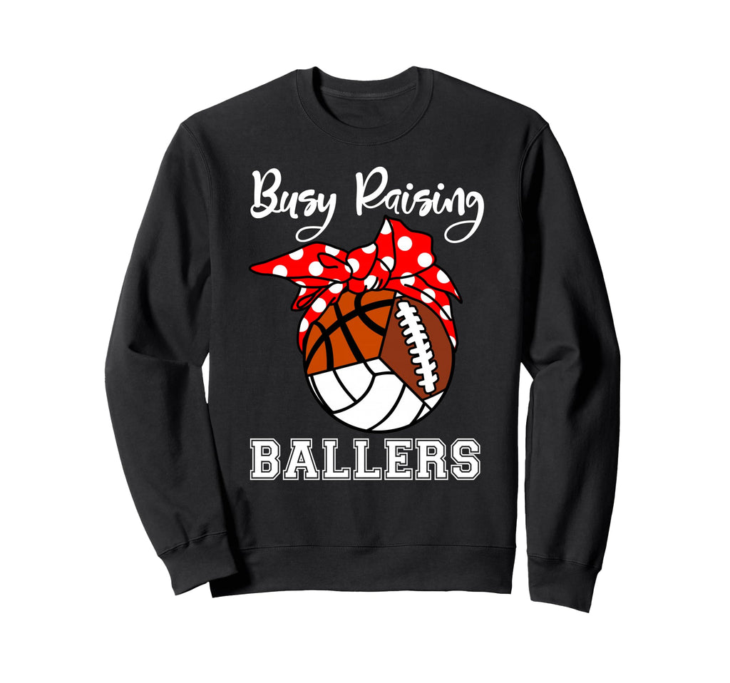 Busy Raising Ballers Volleyball Sweatshirt - Unique Graphic Men Women - T-Shirt, Sweatshirt, Hoodie