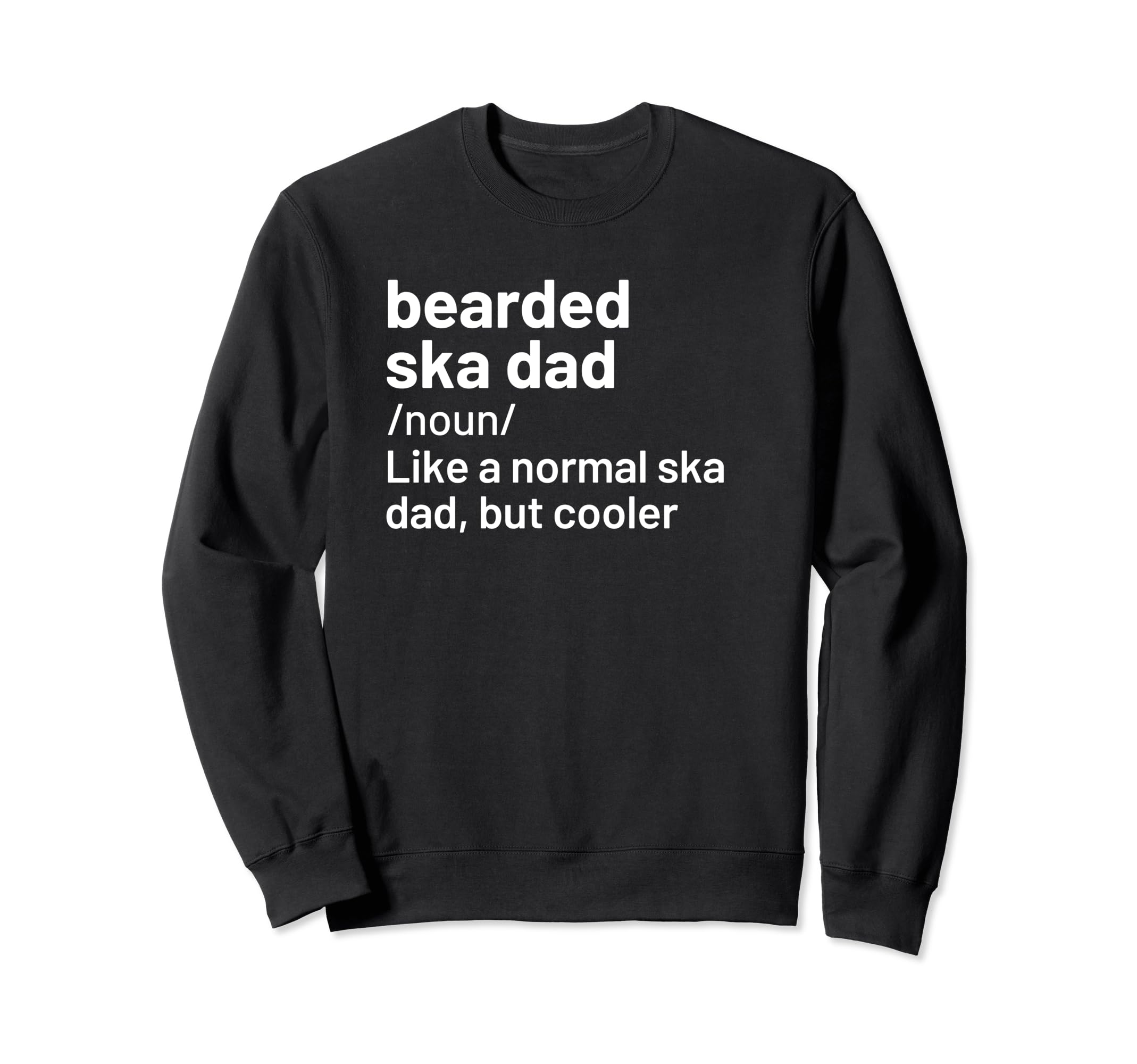 Bearded Ska Dad Music T Shirts T-Shirt - Fun Novelty Design Men Women - T-Shirt, Sweatshirt, Hoodie