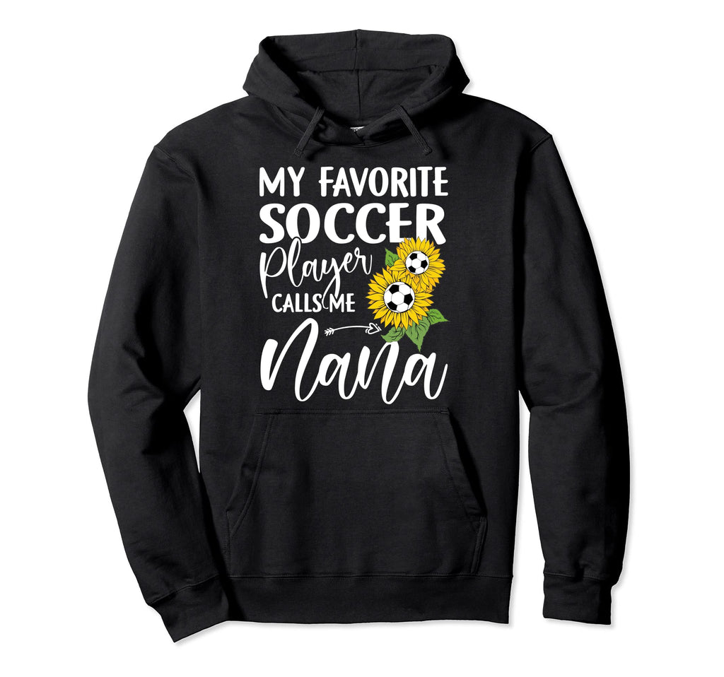 My Favorite Soccer Player Calls Me Hoodie - Fun Novelty Design for Adults - T-Shirt, Sweatshirt, Hoodie