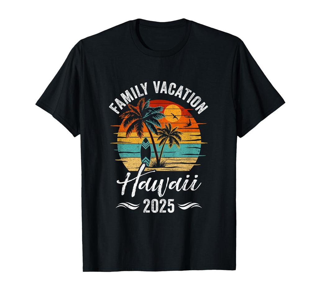 Family Vacation 2025 Hawaii Summer T-Shirt - Unique Graphic Men Women - T-Shirt, Sweatshirt, Hoodie