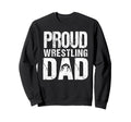 Proud Wrestling Dad Game Day Sweatshirt - Fun Novelty Design for Adults - T-Shirt, Sweatshirt, Hoodie