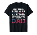 Veteran Dad Most Important Call Me Dad T-Shirt - Novelty Apparel Men Women - T-Shirt, Sweatshirt, Hoodie