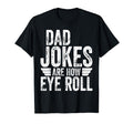 Funny Fathers Day Dad Jokes Are How Eye T-Shirt - Aesthetic Graphic Unisex - T-Shirt, Sweatshirt, Hoodie