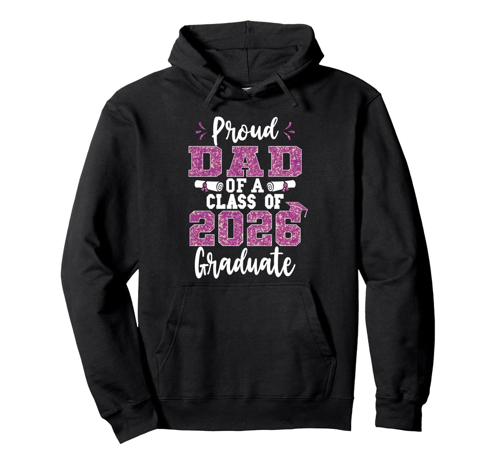 Proud Dad Class 2026 Graduate Senior Hoodie - Minimalist Print for Adults - T-Shirt, Sweatshirt, Hoodie