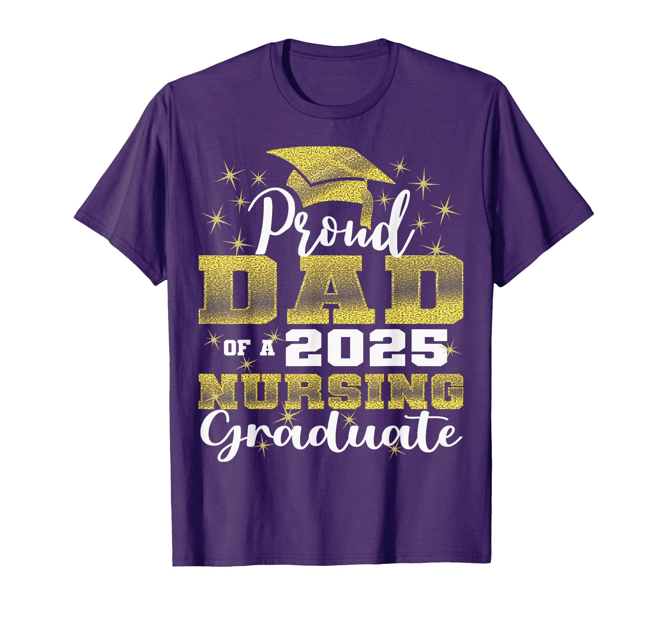 Proud Dad Class 2025 Nursing Graduate Nurse T-Shirt - Unique Graphic Unisex - T-Shirt, Sweatshirt, Hoodie