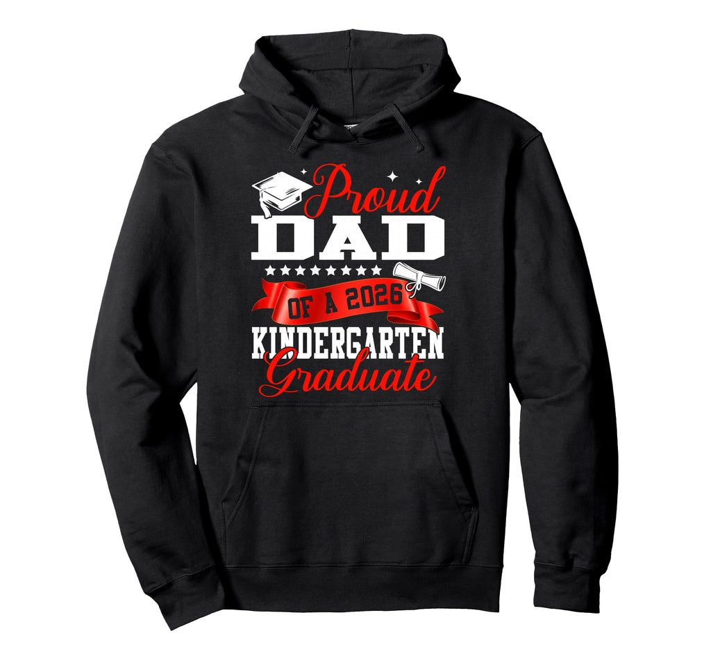 Proud Dad 2026 Kindergarten Graduate Hoodie - Minimalist Print for Adults - T-Shirt, Sweatshirt, Hoodie