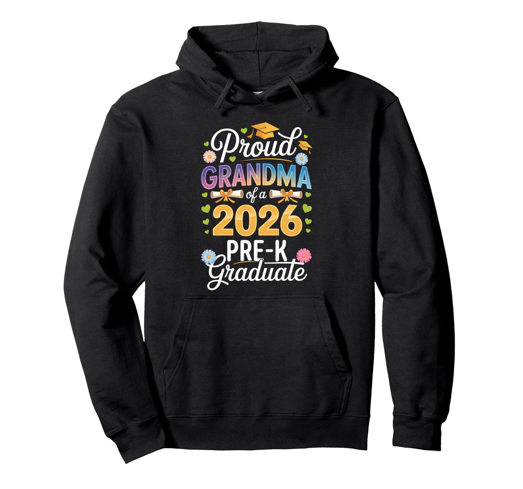 Proud Grandma 2026 Pre K Graduate Graduation Hoodie - Trendy Graphic Unisex - T-Shirt, Sweatshirt, Hoodie