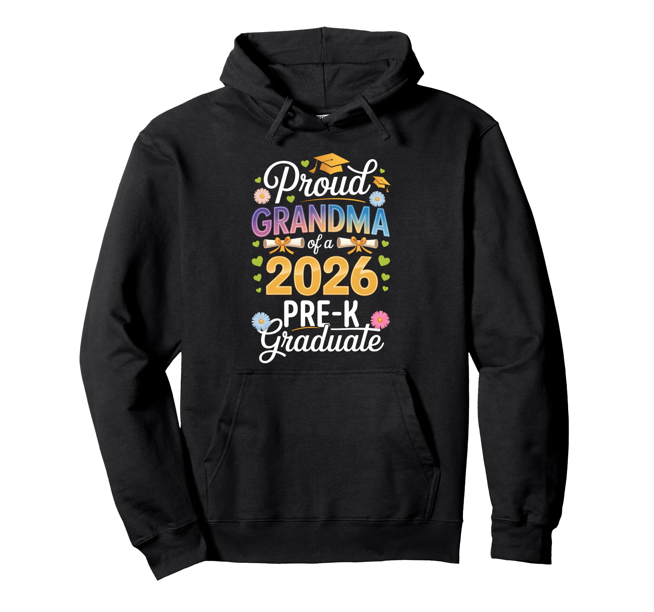 Proud Grandma 2026 Pre K Graduate Graduation Hoodie - Trendy Graphic Unisex - T-Shirt, Sweatshirt, Hoodie
