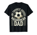 Fathers Day My Favorite Soccer Player T-Shirt - Unique Graphic Unisex - T-Shirt, Sweatshirt, Hoodie