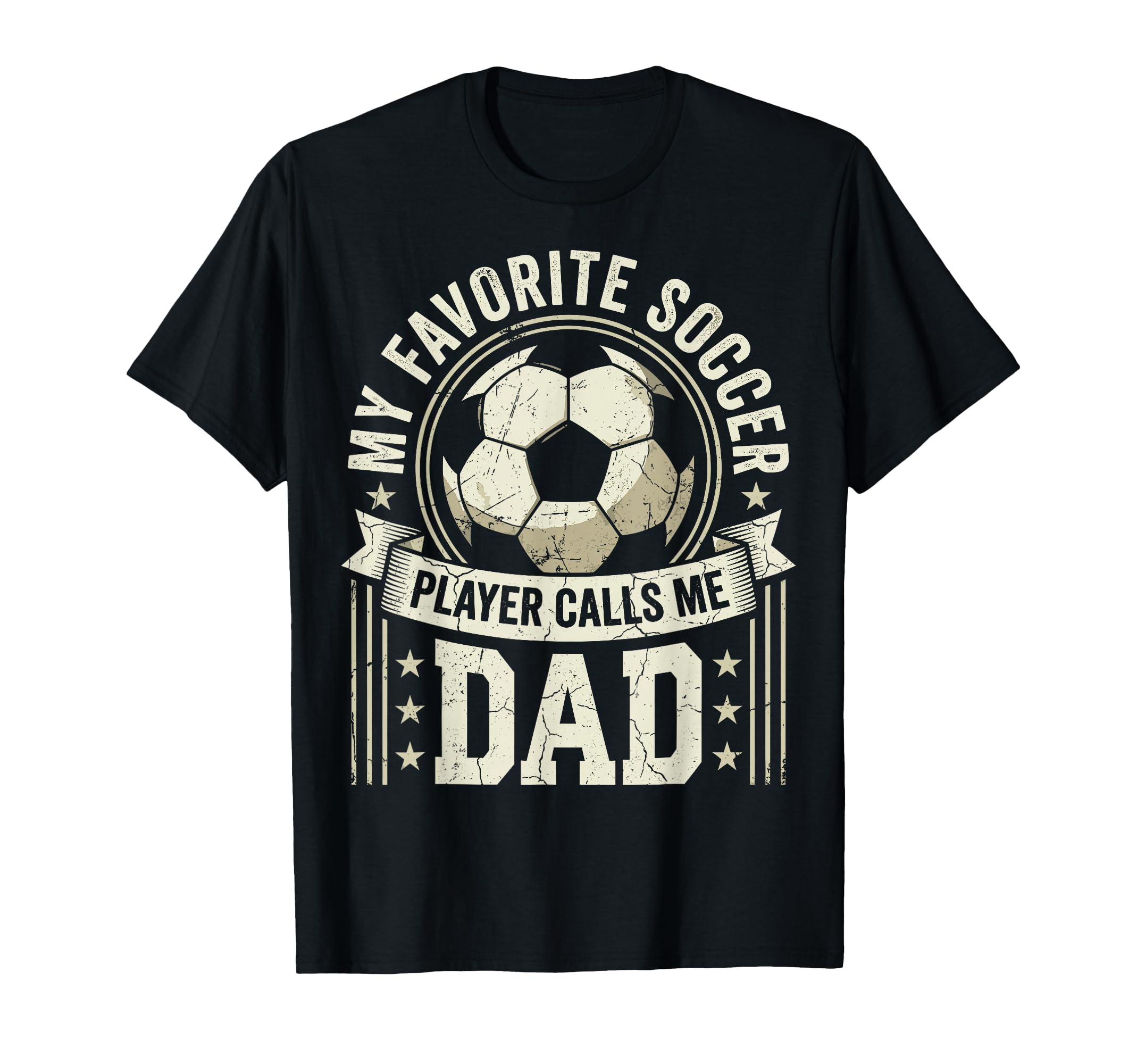 Fathers Day My Favorite Soccer Player T-Shirt - Unique Graphic Unisex - T-Shirt, Sweatshirt, Hoodie