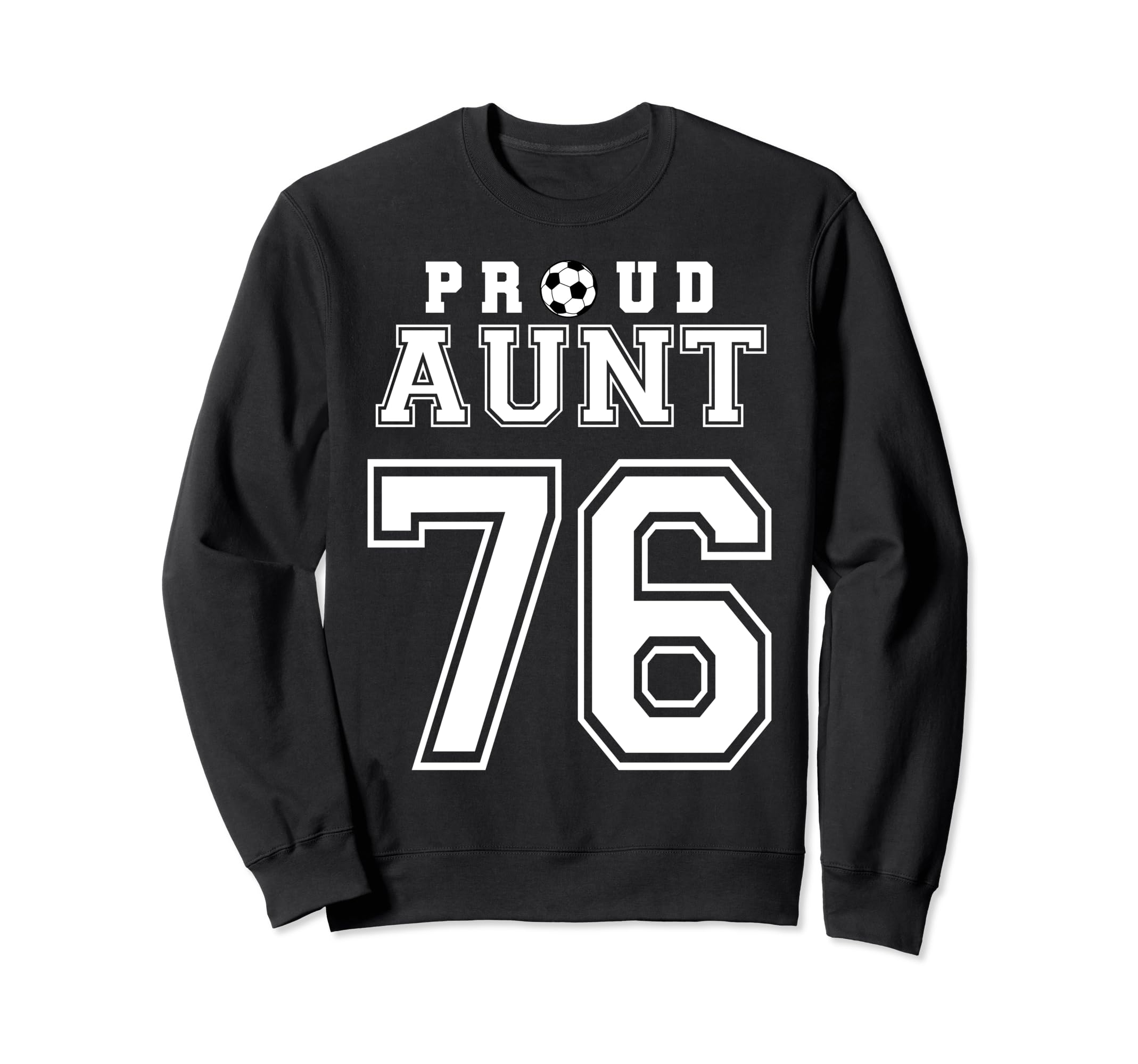 Number 76 Custom Proud Soccer Sweatshirt - Novelty Apparel Men Women - T-Shirt, Sweatshirt, Hoodie
