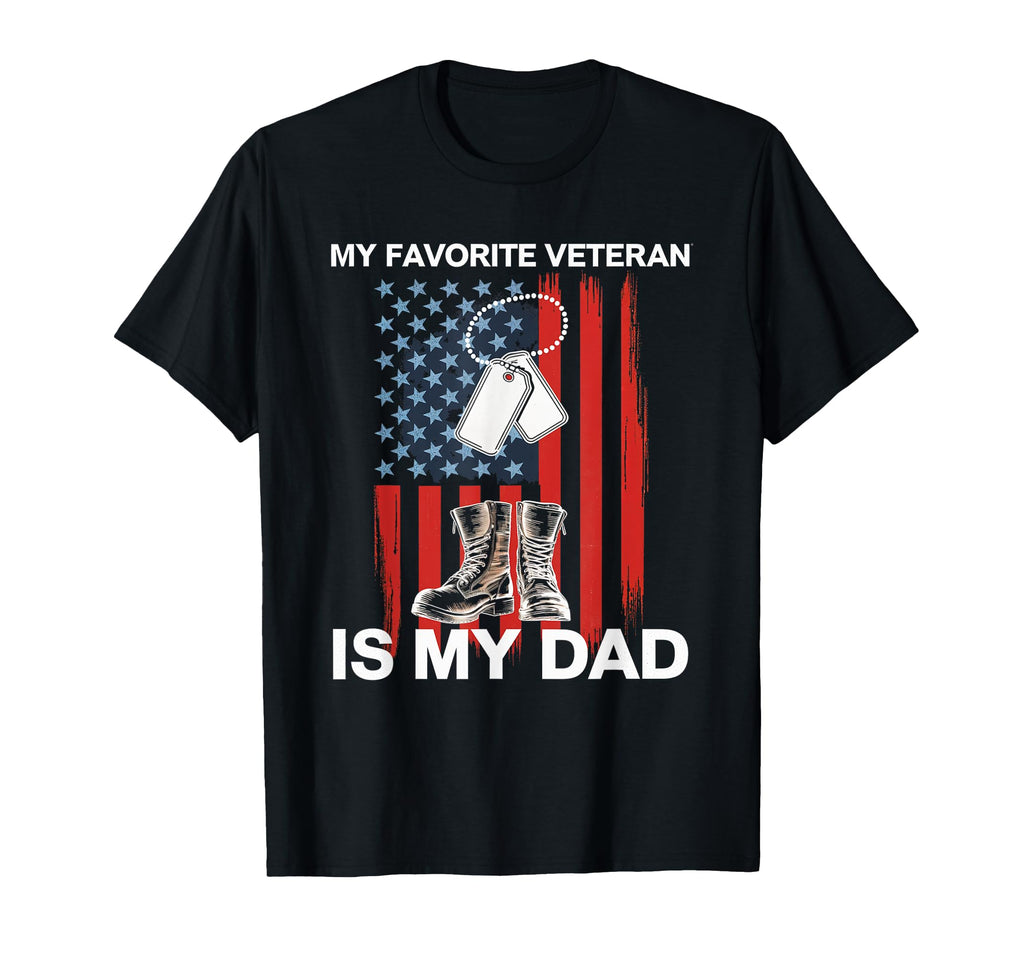 My Favorite Veteran Is My Dad Dad T-Shirt - Graphic Print Men Women - T-Shirt, Sweatshirt, Hoodie