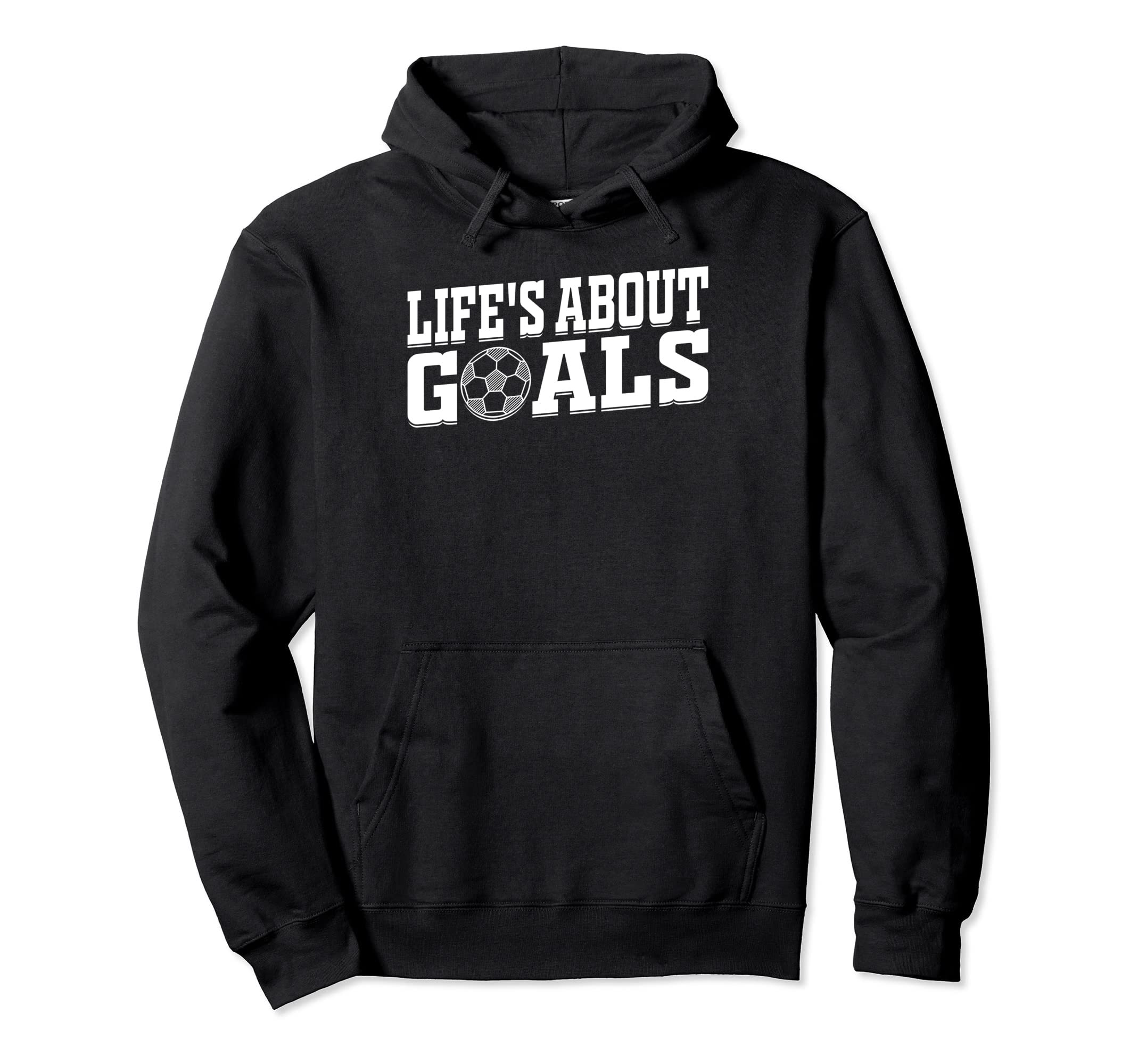Soccer Player Lifes About Goals Soccer Hoodie - Novelty Apparel for Adults - T-Shirt, Sweatshirt, Hoodie