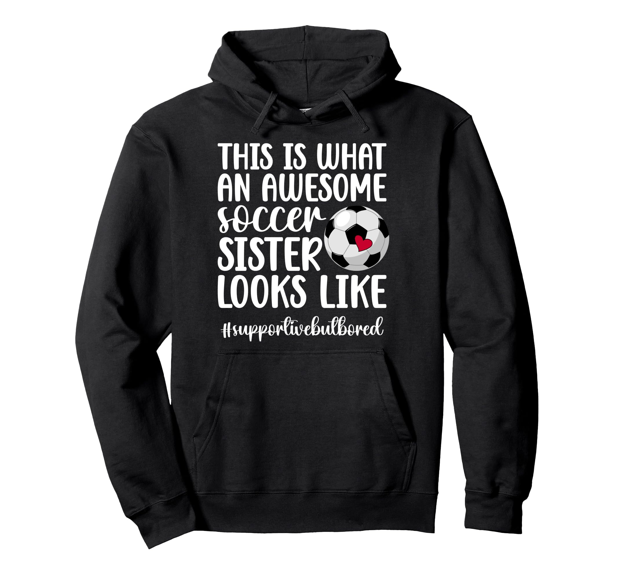 Awesome Soccer Sister Soccer Player Hoodie - Trendy Graphic for Adults - T-Shirt, Sweatshirt, Hoodie