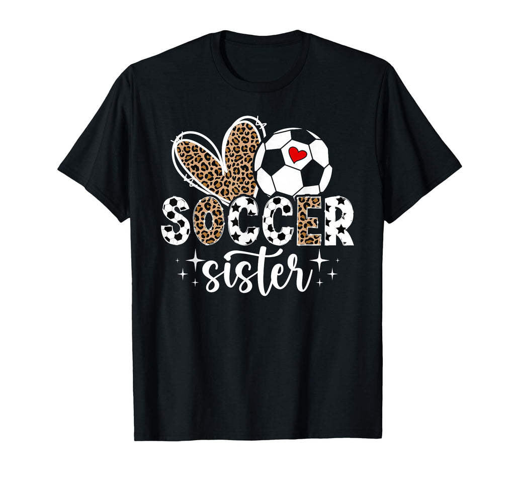 Soccer Sister Soccer Player Heart Soccer T-Shirt - Novelty Apparel Unisex - T-Shirt, Sweatshirt, Hoodie