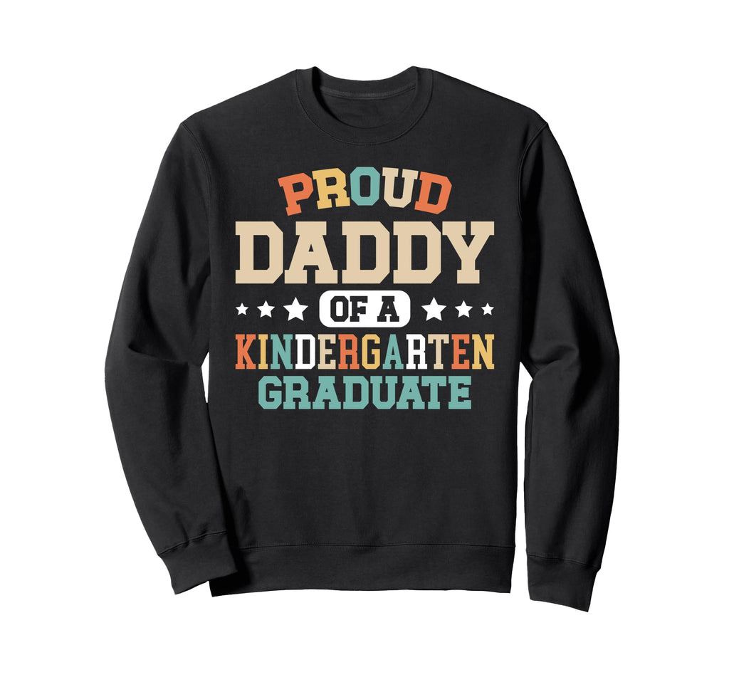 Proud Daddy Kindergarten Graduate Dad Sweatshirt - Graphic Print for Adults - T-Shirt, Sweatshirt, Hoodie