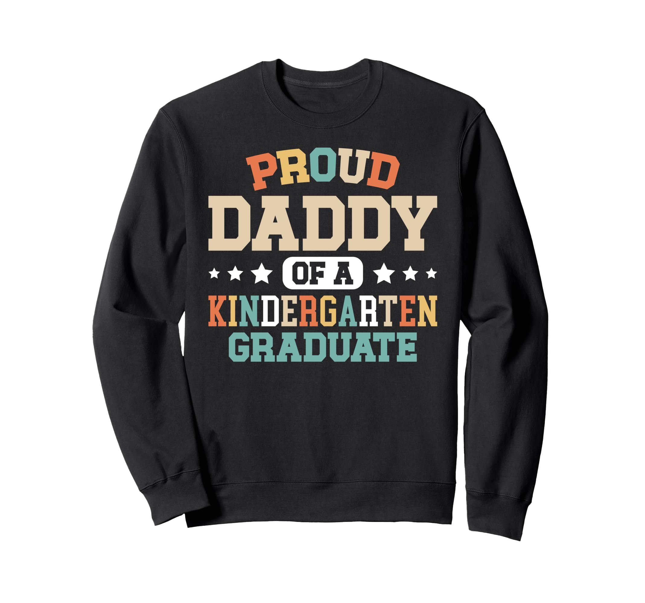 Proud Daddy Kindergarten Graduate Dad Sweatshirt - Graphic Print for Adults - T-Shirt, Sweatshirt, Hoodie