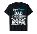 Proud Dad 6Th Grade Graduate T-Shirt - Casual Everyday Wear for Adults - T-Shirt, Sweatshirt, Hoodie