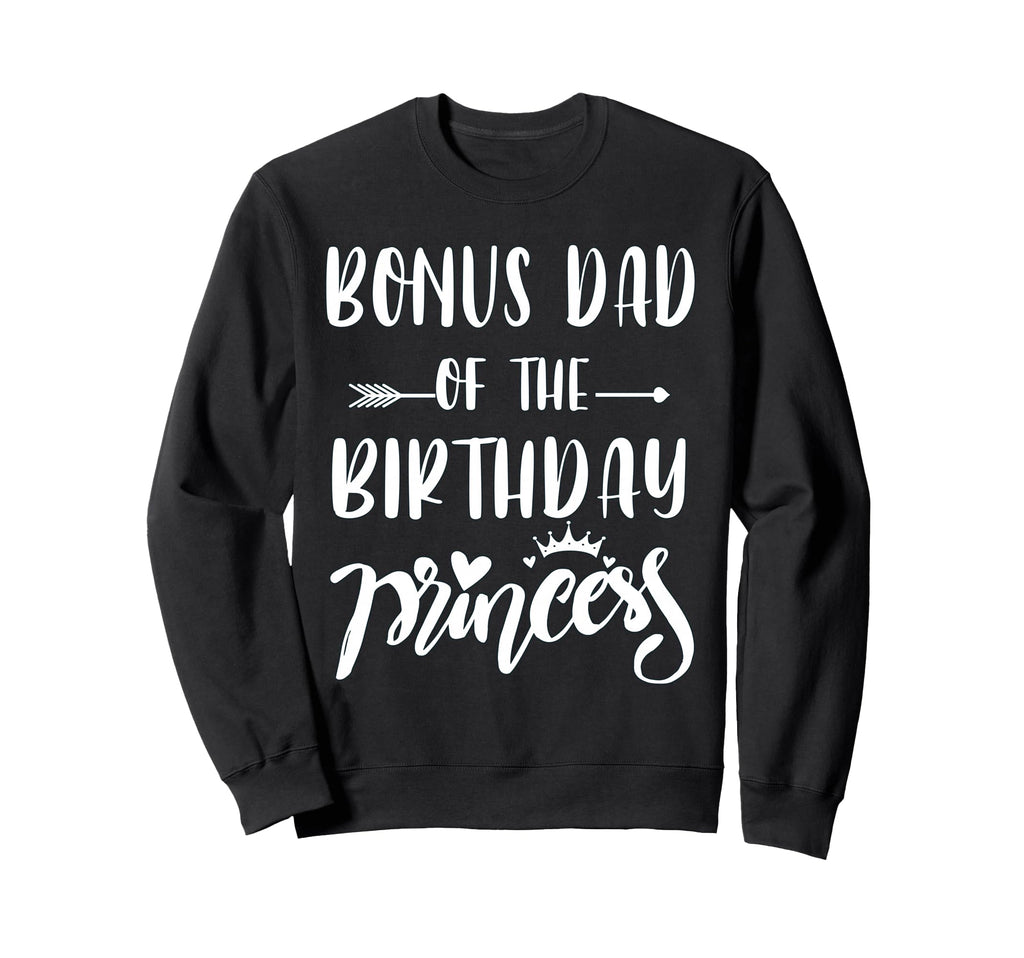 Bonus Da Birthday Princess Matching Sweatshirt - Unique Graphic Men Women - T-Shirt, Sweatshirt, Hoodie