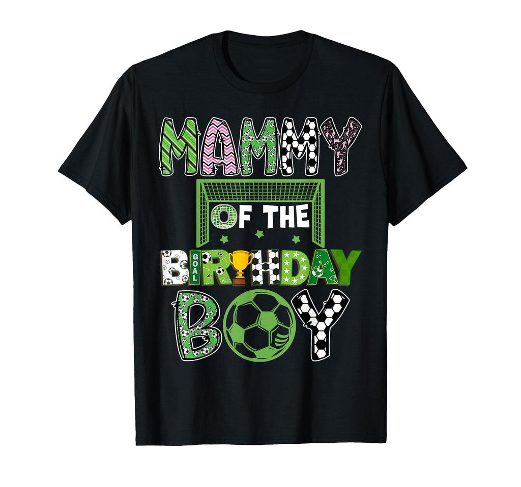 Mammy Birthday Soccer Player Birthday T-Shirt - Unique Graphic Unisex - T-Shirt, Sweatshirt, Hoodie