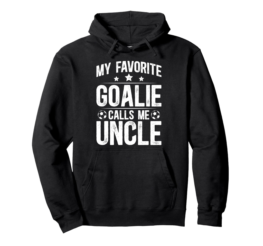 Proud Soccer Goalie Uncle Soccer Hoodie - Fun Novelty Design for Adults - T-Shirt, Sweatshirt, Hoodie