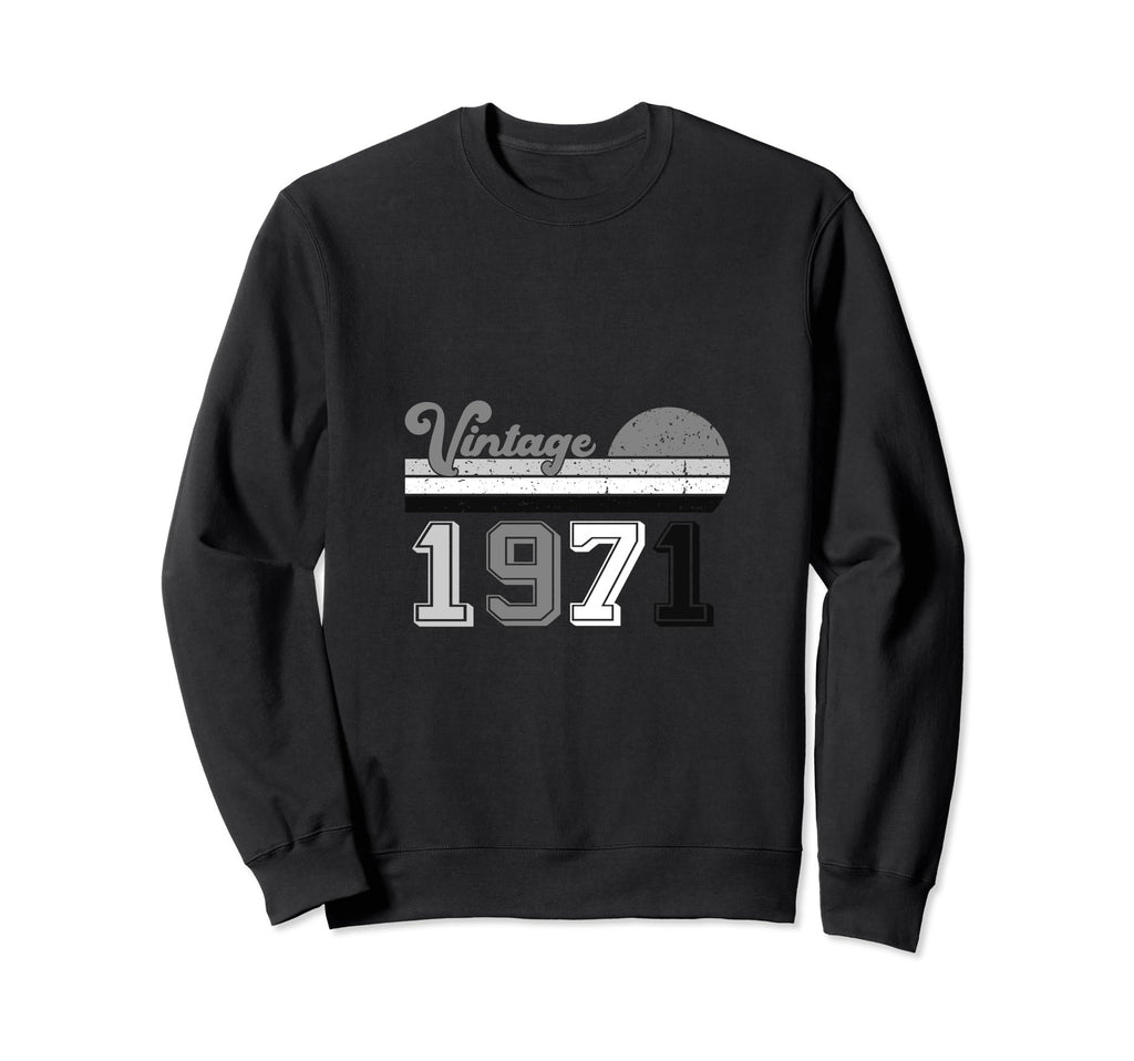 Year 1971 Gift Birthday Mom Dad Sweatshirt - Casual Everyday Wear Unisex - T-Shirt, Sweatshirt, Hoodie