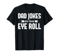 Mens Dad Jokes Are How Eye Roll Rad Jokes T-Shirt - Trendy Graphic Unisex - T-Shirt, Sweatshirt, Hoodie