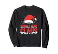Day Single Dad Claus Santa Hat Sweatshirt - Custom Art Print for Adults - T-Shirt, Sweatshirt, Hoodie