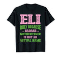 Badass Eli Name Unique Nickname Quirky T-Shirt - Minimalist Print Unisex - T-Shirt, Sweatshirt, Hoodie