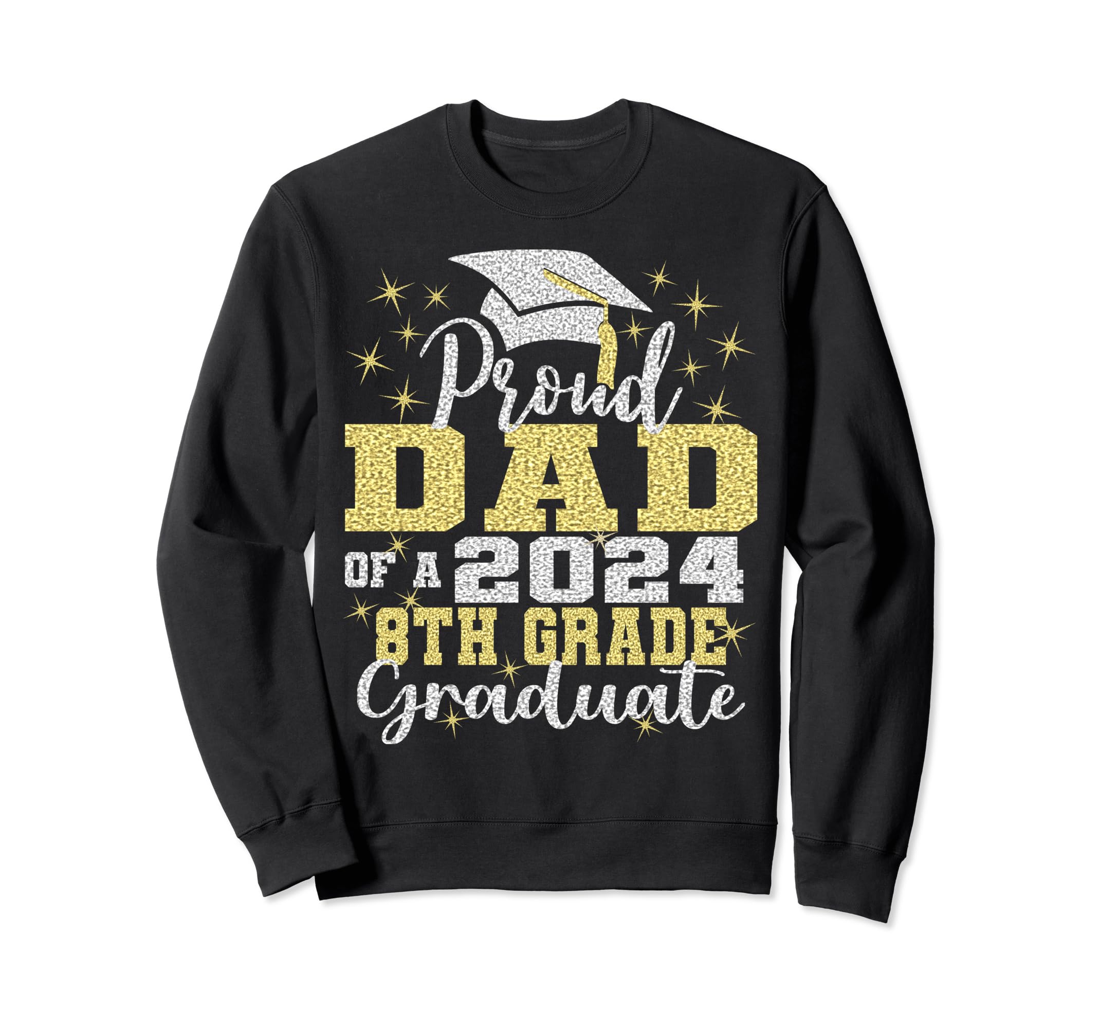 Proud Dad 2024 8Th Grade Graduate Sweatshirt - Custom Art Print Unisex - T-Shirt, Sweatshirt, Hoodie