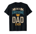 Awesome Dad Worlds Best Daddy Ever Fathers T-Shirt - Trendy Graphic Unisex - T-Shirt, Sweatshirt, Hoodie