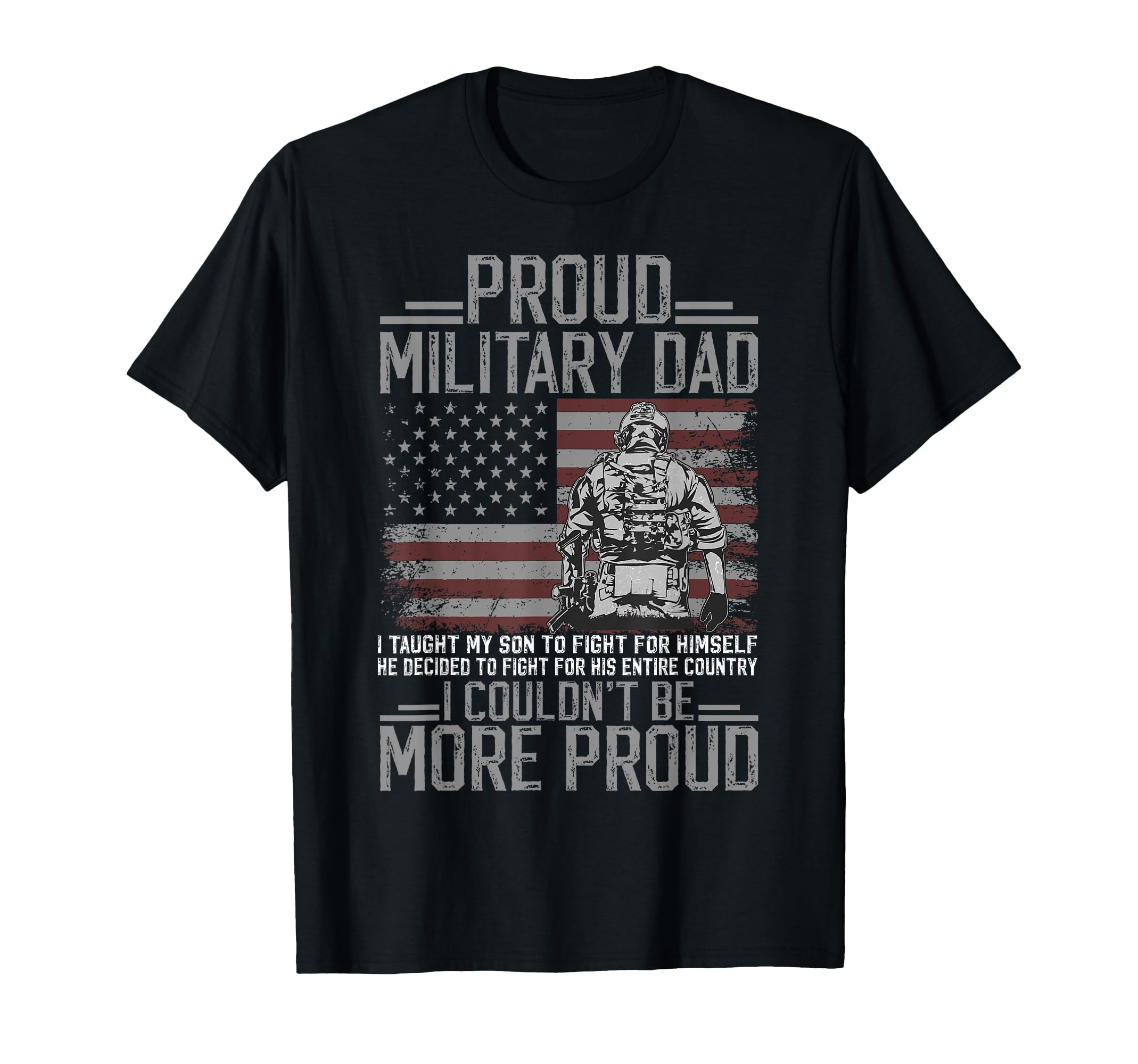 Military Dad Couldnt Be More Proud T-Shirt - Trendy Graphic Men Women - T-Shirt, Sweatshirt, Hoodie