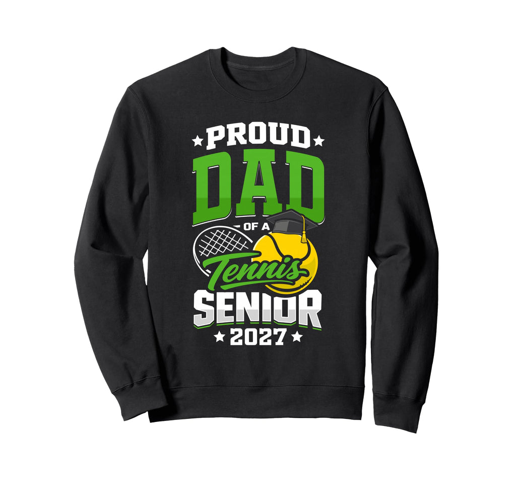 Proud Dad Tennis Senior Class 2027 Sweatshirt - Minimalist Print Unisex - T-Shirt, Sweatshirt, Hoodie