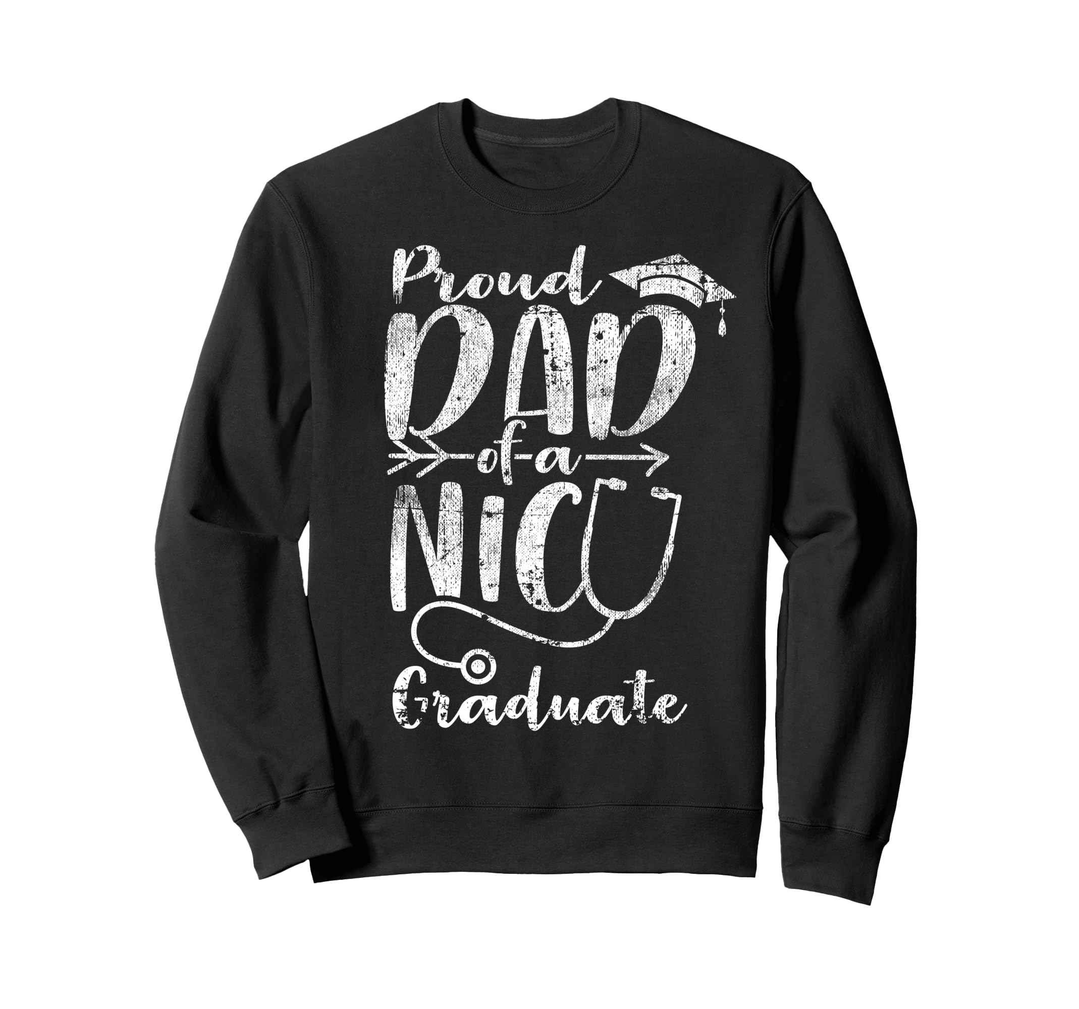 Proud Dad Nicu Graduate Funny Sweatshirt - Trendy Graphic Men Women - T-Shirt, Sweatshirt, Hoodie