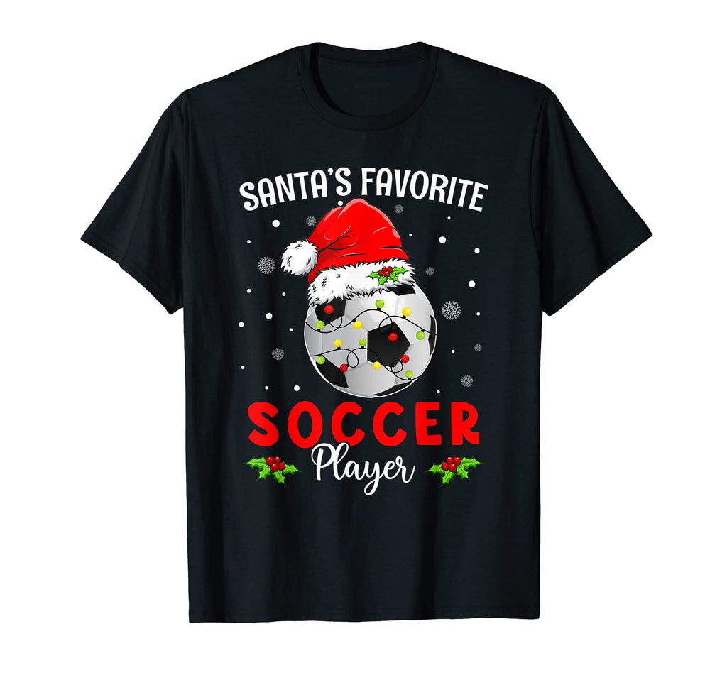 Santas Favorite Soccer Player Soccer T-Shirt - Fun Novelty Design Men Women - T-Shirt, Sweatshirt, Hoodie
